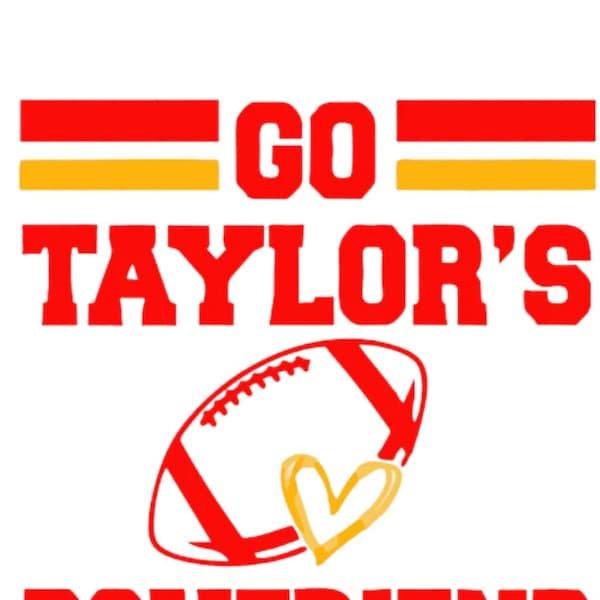 Go Taylor's Boyfriend SVG, PNG, Travis and Taylor, Funny Football Party Shirt Design, Gameday Shirt Design, Kelce Era SVG, Go Sports