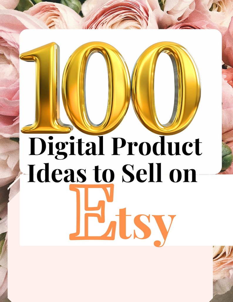 Etsy Digital Product Ideas 100 Digital Product Ideas to Sell on Etsy