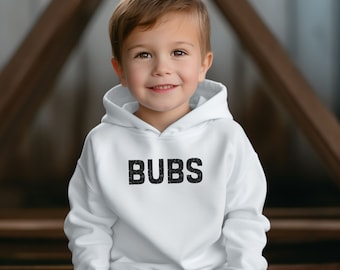 Bubs Toddler Pullover Fleece Hoodie, Bubba Shirt, Bubby Nickname Apparel, Boys Sweatshirt, Bub Hoodie Sweatshirt, Toddler Sweater