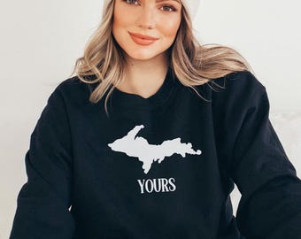 Upper Peninsula Sweatshirt Funny Michigan Shirt for Yooper Upper Michigan Long Sleeve Tshirt Gift for Mom Humor Shirt Up Yours Pullover
