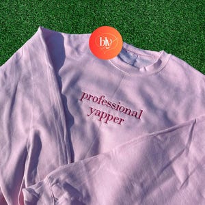 Professional Yapper Embroidered Sweatshirt, Funny Gifts for Her, Girly Shirt, Girly Gifts Pink, Gift Ideas for Her Born to Yap