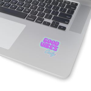 Good Vibes Only Kiss-Cut Stickers | Colorful Laptop Decor, Positive Affirmation Stickers, Gift for Friends, Aesthetic Wall Art, Planner