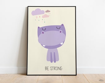 Be strong illustration Poster, Baby nursery decor. Hippo Nursery Print, Wall Art, Trendy Wall Art, Kid's, Baby Wall Art, Printable Home Deco
