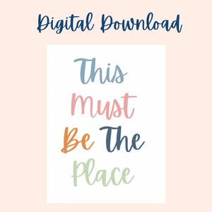 This must be the place quote digital print