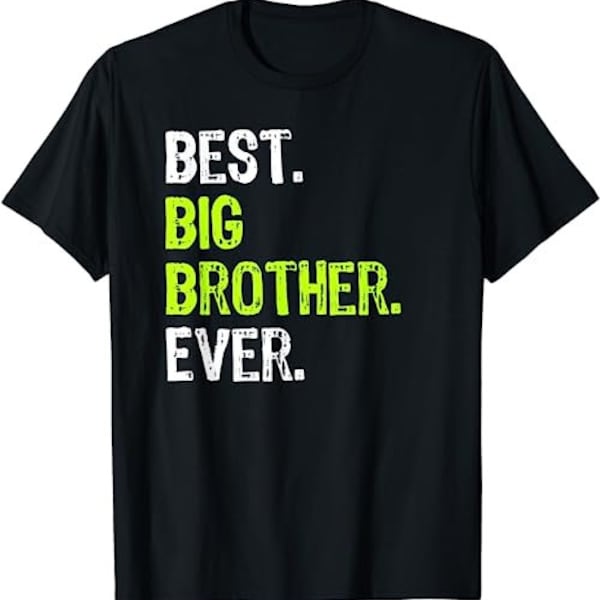 Best Big Brother Ever Boys Birthday Gift New Baby Announcement Teenager Family Matching  T-Shirt, Sweatshirt, Hoodie - 24994