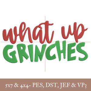 What Up Grinches | Weihnachtsmotiv | Stickdatei | 5x7 & 4x4 PES DST JEF VP3 Trendy Design | Maschinenstickerei Lustige Designs |