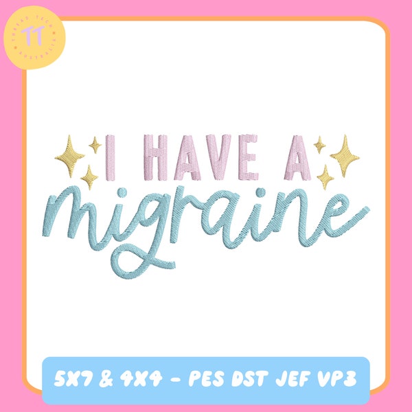 I Have A Migraine | Embroidery Design File | 5x7 4x4 | PES DST JEF VP3 | Trendy Machine Embroidery | Funny Design | Headache | y2k designs