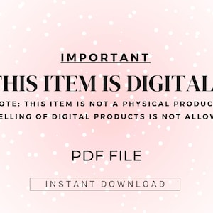 May include: A digital notice on a light pink background with white dots. The text reads: IMPORTANT, THIS ITEM IS DIGITAL, NOTE: THIS ITEM IS NOT A PHYSICAL PRODUCT. RESELLING OF DIGITAL PRODUCTS IS NOT ALLOWED. PDF FILE, INSTANT DOWNLOAD.