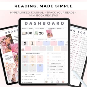 May include: A digital reading journal displayed on three tablet screens. The central dashboard features sections for reading goals, books read, and monthly stats. Text includes READING, MADE SIMPLE, HYPERLINKED JOURNAL, DASHBOARD, and MOODBOARD.