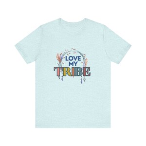 Love My Tribe Friendship Unisex Jersey Short Sleeve Tee
