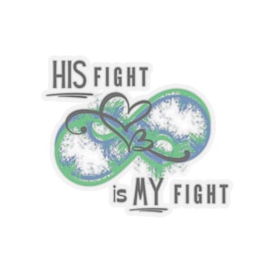 HIS Fight is MY Fight Neurofibromatosis NF1 Awareness Kiss-Cut Vinyl Sticker