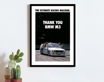 May include: A black and white poster with a white BMW M3 race car driving on a track. The text on the poster reads "The Ultimate Racing Machine. Thank You BMW M3."