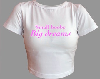 Crop-Top mit lustigem Design, kleine Brüste, große Träume, süßes Crop-Top, trendiges Top, Baby-T-Shirt, grafisches T-Shirt, buntes Crop-Top, Geschenk für Sie, rosa