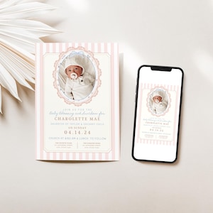 May include: Pink and white striped baby shower invitation with a photo of a baby girl in a white dress and a pacifier. The invitation says "Join us for the baby shower and christening for CHARLOTTE MAE" and includes the date "04.14.24".