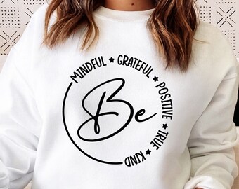 Be Mindful Grateful Positive True and Kind Svg Png,  Motivational Svg, Mindful Svg, Inspirational Svg, Mental Health Svg, Be Kind Svg
