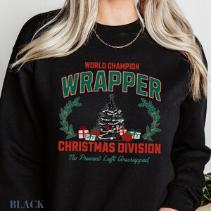 Funny Christmas Sweatshirt: World Champion Wrapper Crewneck