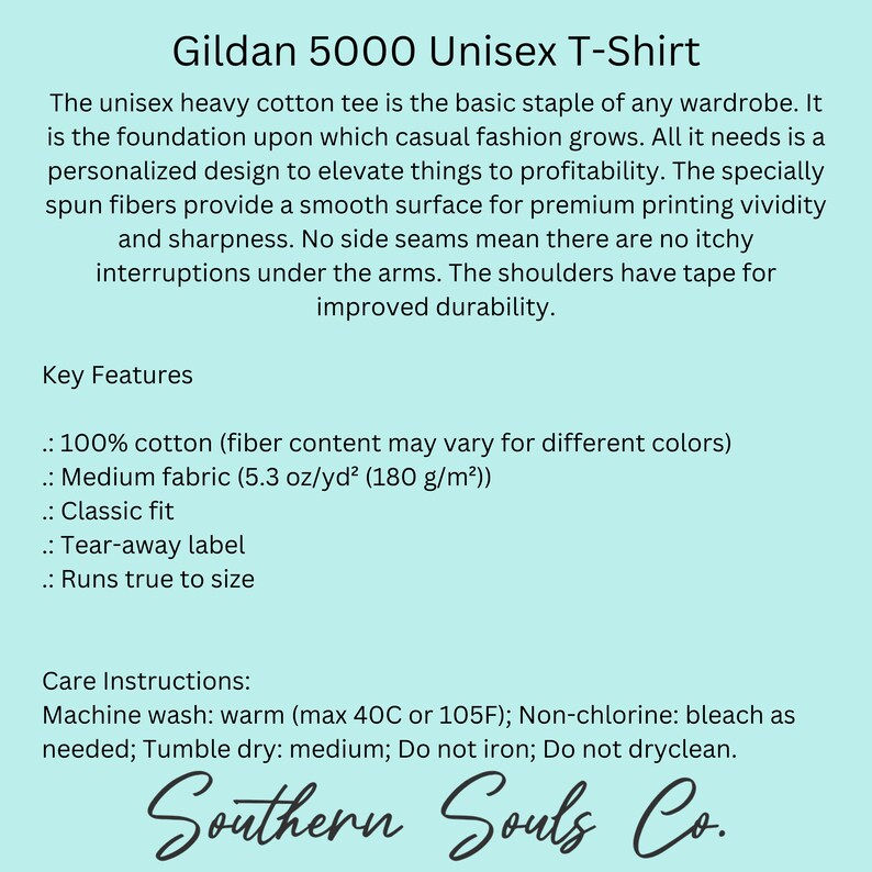 May include: Gildan 5000 Unisex T-Shirt, a basic, heavy cotton tee. Features include 100% cotton fabric, a classic fit, tear-away label, and runs true to size. Care instructions include machine wash warm, tumble dry medium, do not iron, and do not dry clean.