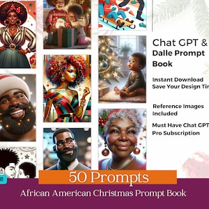 Puede incluir: Una portada de producto digital que presenta una colección de 50 indicaciones para generar imágenes de Navidad afroamericanas utilizando Chat GPT y Dalle. La portada presenta un collage de imágenes de personas afroamericanas en varias escenas con temática navideña, incluyendo una mujer con un vestido a rayas, un hombre con un gorro de Papá Noel y un niño mirando un árbol de Navidad. El texto "Chat GPT & Dalle Prompt Book" se muestra en letras grandes y en negrita en la parte superior de la portada. El texto "50 Prompts" se muestra en letras grandes y en negrita en la parte inferior de la portada. El texto "African American Christmas Prompt Book" se muestra en letras grandes y en negrita en el centro de la portada.