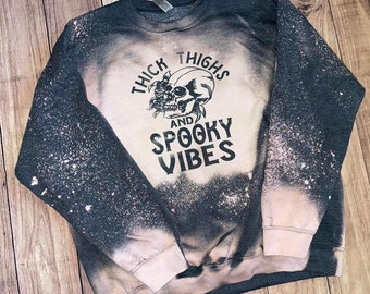 Bleach out thick thighs & spooky vibes sweatshirt