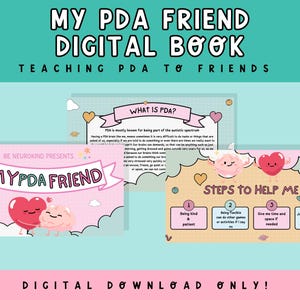 May include: A digital book titled "My PDA Friend" with illustrations of a heart and a brain. The book teaches about PDA (Pathological Demand Avoidance) and provides steps to help someone with PDA. The text on the cover reads "Be Neurokind Presents My PDA Friend".