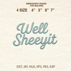 Może przedstawiać: Wzór haftu maszynowego z frazą "Well Sheeyit" w jasnoniebieskiej czcionce skryptowej. Dostępny w 4 rozmiarach: 10,16 cm, 12,7 cm, 15,24 cm i 17,78 cm. Zawiera formaty plików DST, JEF, HUS, VP3, PES i EXP.