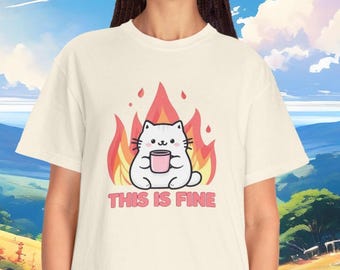This is Fine Cat Meme Shirt, Funny Graphic Unisex Tee, Garment-Dyed