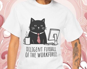 May include: White t-shirt with a black cat wearing a red tie and sitting at a computer. The text "Diligent Furball of the Workforce" is printed below the cat.