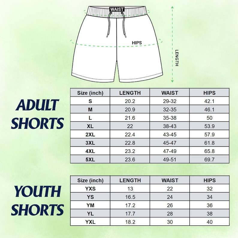 May include: A size chart for adult and youth shorts featuring a line drawing of shorts with labels for waist, hips, and length. Two tables provide measurements in inches for sizes S through 5XL for adults and YXS through YXL for youth.