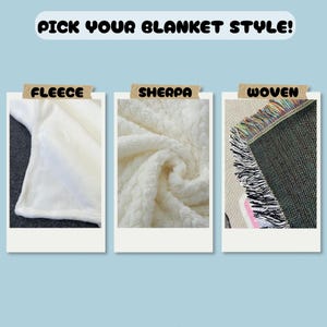 May include: Image showcasing three blanket styles: fleece, sherpa, and woven. The fleece appears smooth and soft, the sherpa is fluffy, and the woven style has a textured surface with fringe. Text at the top reads "PICK YOUR BLANKET STYLE!"