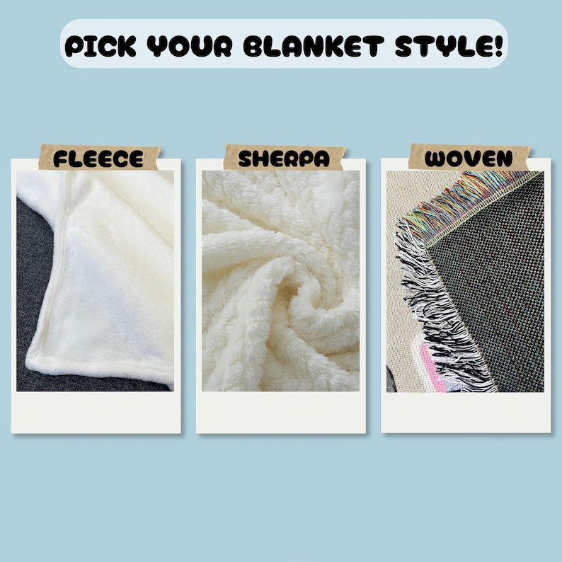May include: Image showcasing three blanket styles: fleece, sherpa, and woven. The fleece appears smooth and soft, the sherpa is fluffy, and the woven style has a textured surface with fringe. Text at the top reads "PICK YOUR BLANKET STYLE!"