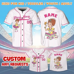 May include: White baseball jersey with pink pinstripes, featuring a cartoon character and the text "Fancy Nancy" and "00" on the front. The back of the jersey has the word "NAME" and a cartoon character. The image also includes the text "SIZES FOR KID / TODDLER / YOUTH / ADULT" and "CUSTOM ANY REQUESTS".