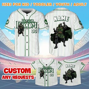 May include: White baseball jerseys with green pinstripes and accents. The front of the jersey features the text "DOCTOR DOOM" and the number "00", along with an image of Doctor Doom. The back has "NAME" and another Doctor Doom image. The text "SIZES FOR KID / TODDLER / YOUTH / ADULT" is at the top.