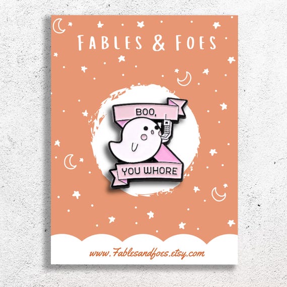 Boo You Whore Ghost Enamel Pin | Funny Mean Girls Quote Pin | 2000s Girlie Pop Culture Fan Gift | Cute and Sassy Pin for Backpacks, Jackets