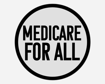 MEDICARE For ALL Plastic Stickers – Pro Healthcare Bumper Decals – Durable Water-Resistant Political Stickers – Protest, Event, Handout