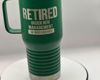 Engraved Tumbler For Someone Retired, 20 oz insulated cup with handle,  Green Coffee Mug For Hot or Cold Beverage, Lasered Permanent Design