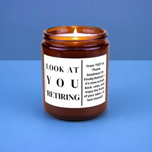 Retirement Gift Happy Retirement Funny Candle Retirement Coworker Gift Scented Candle Look at You Retiring