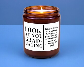 Graduation Gift Bachelors Degree Masters Graduation Nursing School High College Grad Funny Grad PHD Candle Look at You Graduating