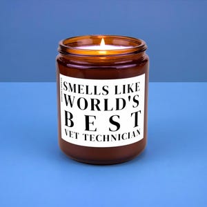 Gift for Vet Technician Gift for Veterinarian Candle Vet Tech Week Vet Assistant VMD Gift Vet Smells Like Worlds Best Vet Technician