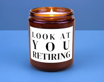 Retirement Gift Happy Retirement Funny Candle for Coworker Scented Candle Look at You Retiring Unique Retirement Gift Idea