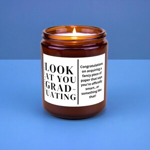 Graduation Gift Bachelors Degree Masters Graduation Nursing School High College Grad Funny Grad PHD Candle Look at You Graduating