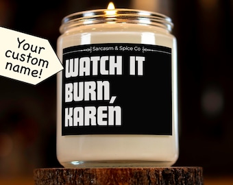 Custom Candle Personalized Gift Custom Funny Candle Gag Gift Prank Comical Novelty Silly Watch It Burn, Karen
