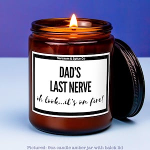 Dad Gift from Daughter Father&#39;s Day Gift Funny gift for Dad Scented Soy Candle Gift for Dad Fathers Day Candle Dad&#39;s Last Nerve