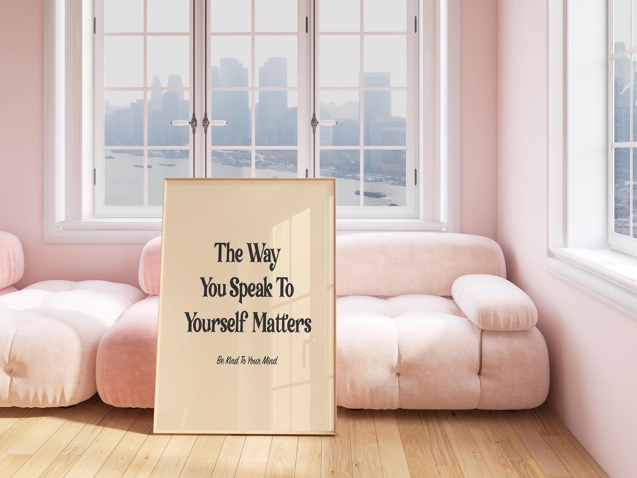 The Way You Speak to Yourself Matters, Positive Mindfulness Wall Art ...