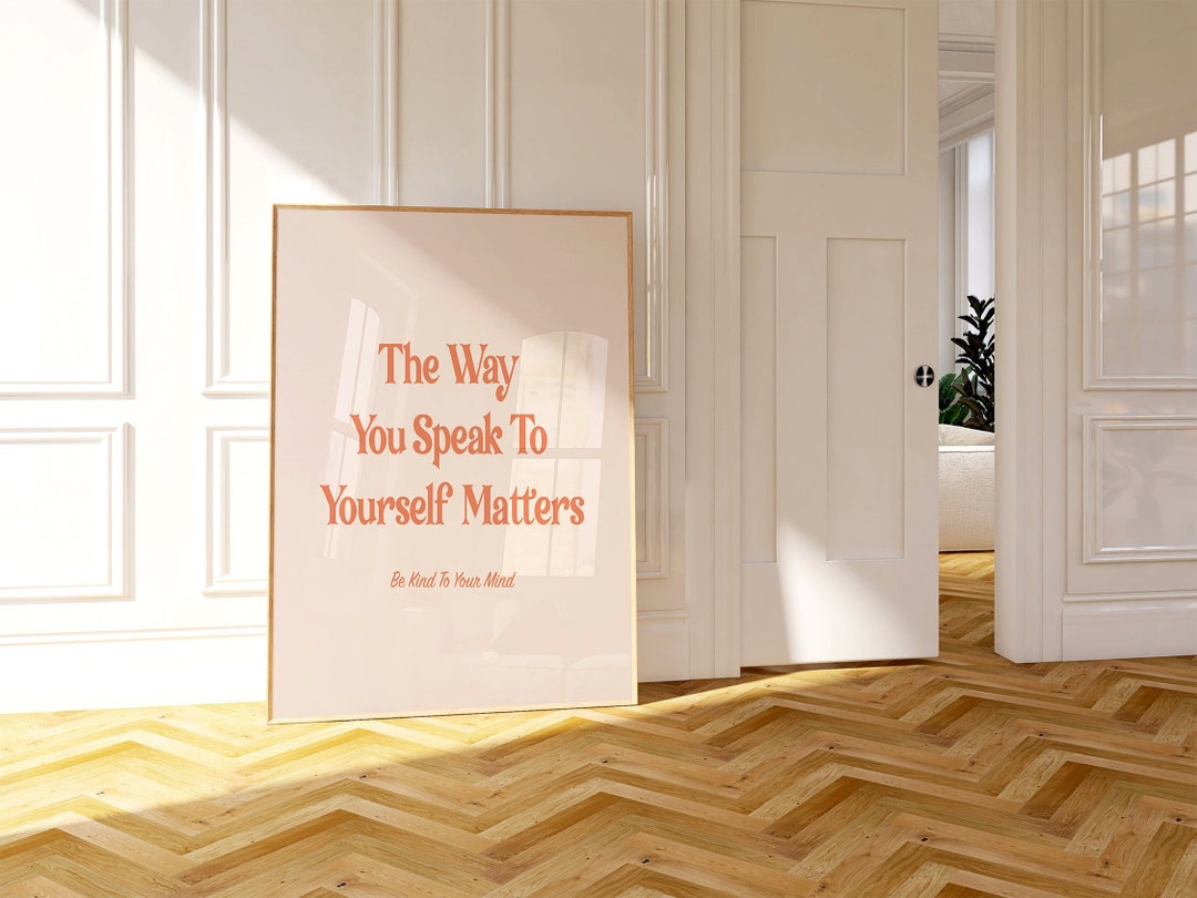 The Way You Speak to Yourself Matters, Positive Mindfulness Wall Art ...
