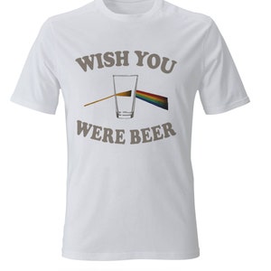 Mens Wish You Were Beer funny Pink Floyd song parody t-shirt