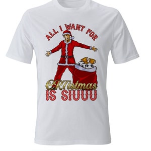 Funny All I Want for Christmas is SIUUU Ronaldo t-shirt