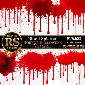 May include: A digital collection of 15 red blood splatter images for horror and Halloween themes. The graphic features a black horizontal banner with gold text reading REXSEN RS STUDIO, Blood Splatter, HORROR HALLOWEEN, 15 IMAGES, 5 x 5 in, 300 DPI, Instant Download, and COMMERCIAL USE.