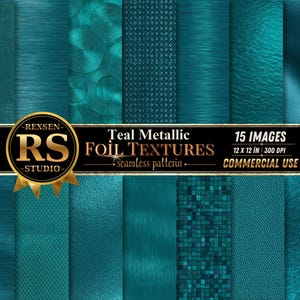 May include: A collection of 15 teal metallic foil textures featuring various seamless patterns including brushed metal, geometric grids, and crinkled surfaces. A central black banner displays the text REXSEN RS STUDIO, Teal Metallic FOIL TEXTURES, 15 IMAGES, 30.48 X 30.48 CM, 300 DPI, and COMMERCIAL USE.
