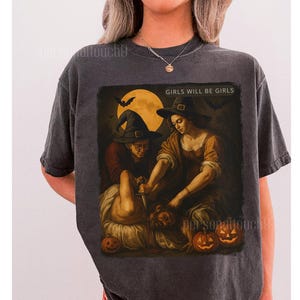 Girls Will Be Girls Shirt & Sweater, Judith Beheading Holofernes Halloween Tee, Unhinged Feminist Apparel, Girl Power Fashion,Comfort Colors