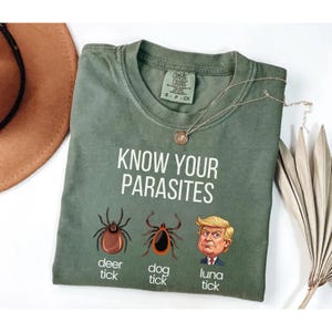 Anti-Trump Political Humor Shirt: Know Your Parasites Comfort Colors® Tee